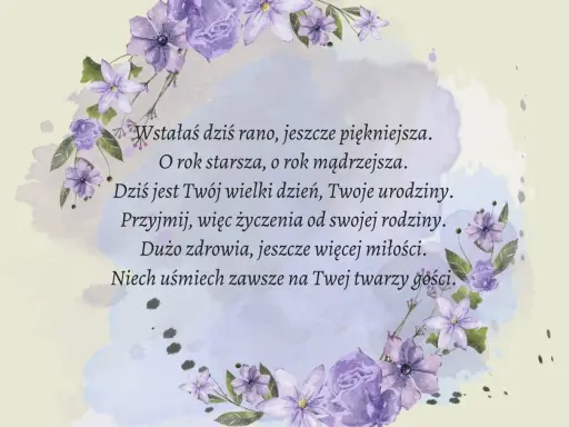 Wstajesz dziś piękniejsza, mądrzejsza. Przyjmij nieoklepane życzenia urodzinowe: zdrowia, miłości i uśmiechu.