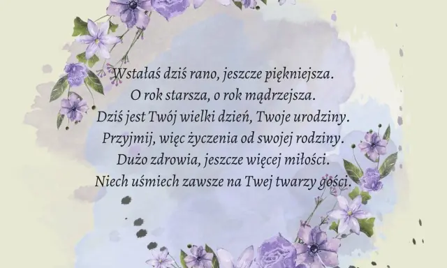 Wstajesz dziś piękniejsza, mądrzejsza. Przyjmij nieoklepane życzenia urodzinowe: zdrowia, miłości i uśmiechu.
